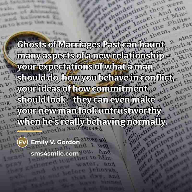 “Ghosts of Marriages Past can haunt many aspects of a…” quote by Emily V. Gordon