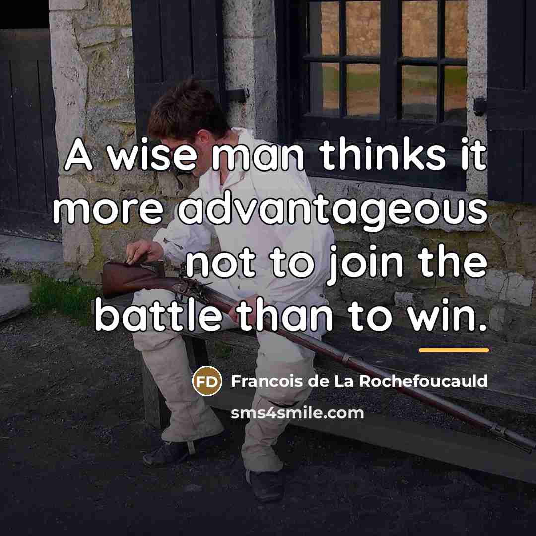 “A wise man thinks it more advantageous not to join…” quote by Francois de La Rochefoucauld