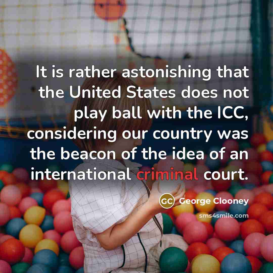 “It is rather astonishing that the United States does not…” quote by George Clooney