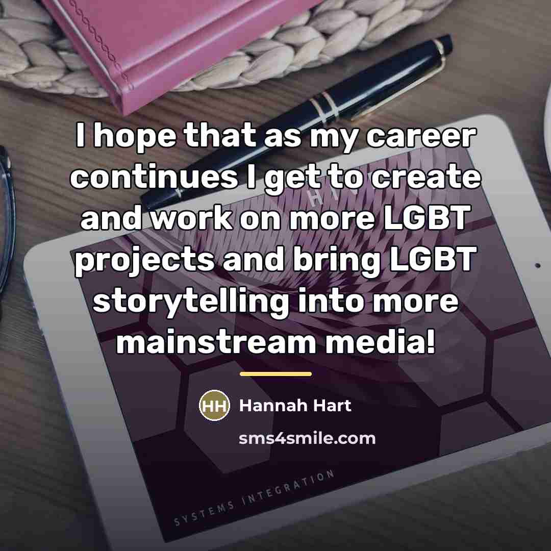 “I hope that as my career continues I get to…” quote by Hannah Hart