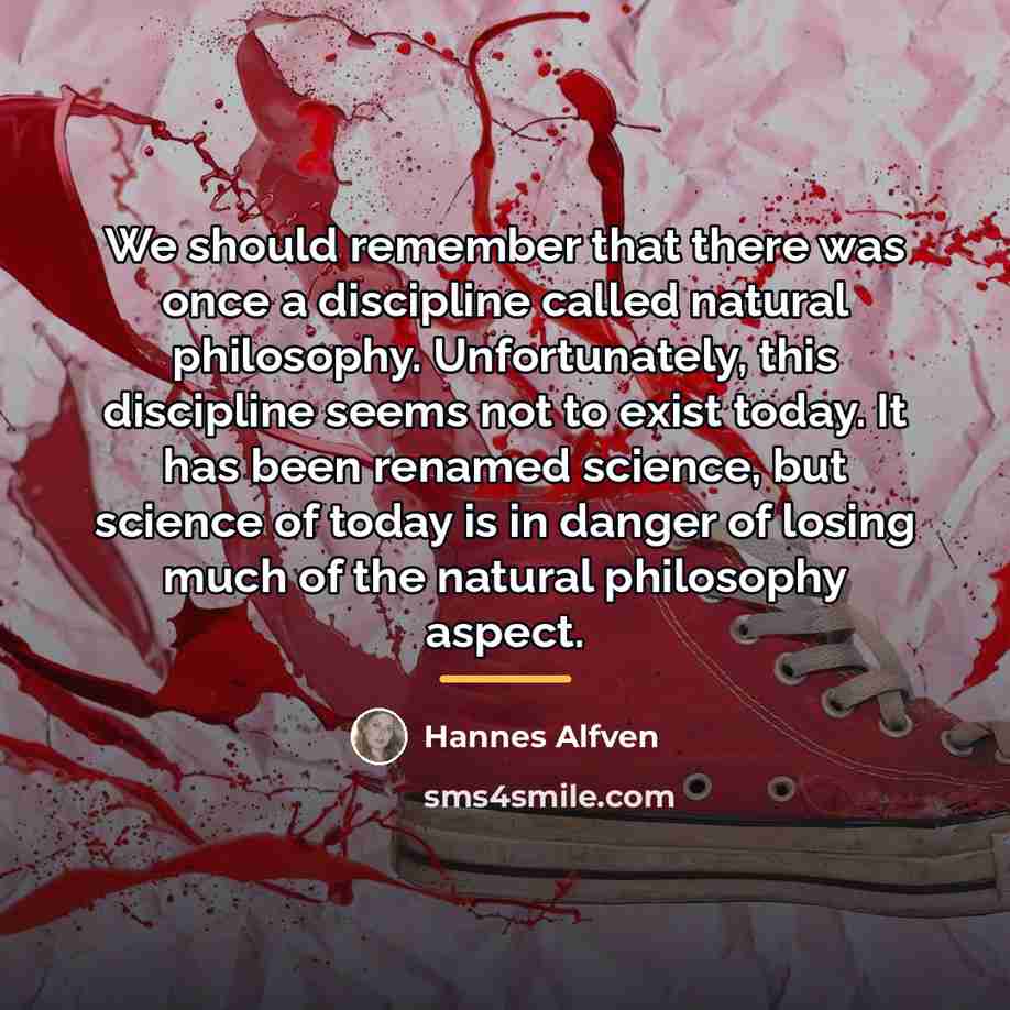 “We should remember that there was once a discipline called…” quote by Hannes Alfven