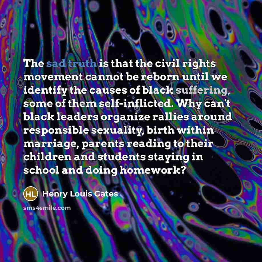 “The sad truth is that the civil rights movement cannot…” quote by Henry Louis Gates