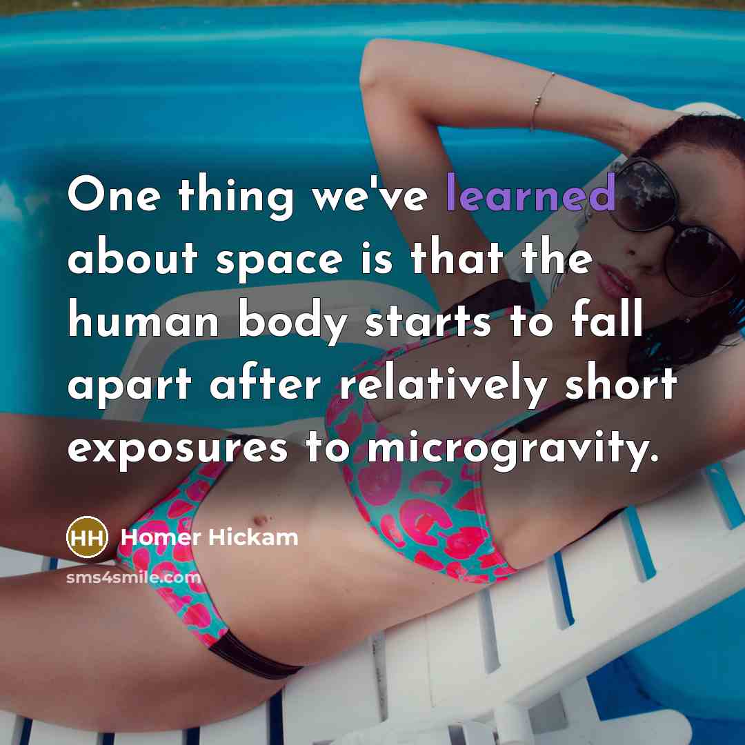 “One thing we've learned about space is that the human…” quote by Homer Hickam