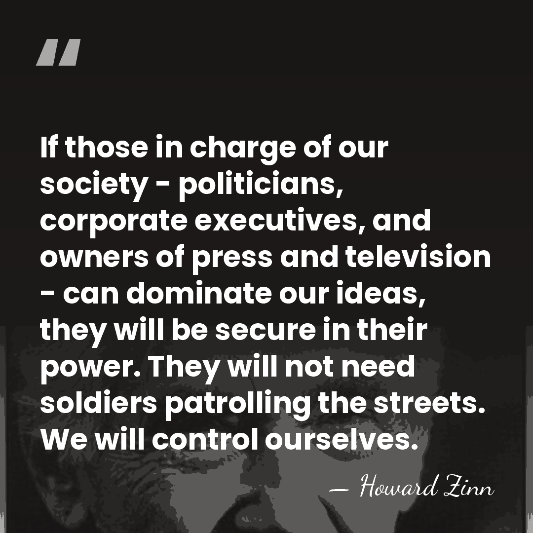 If those in charge of our society - politicians, corporate executives, and&hellip; - Howard Zinn