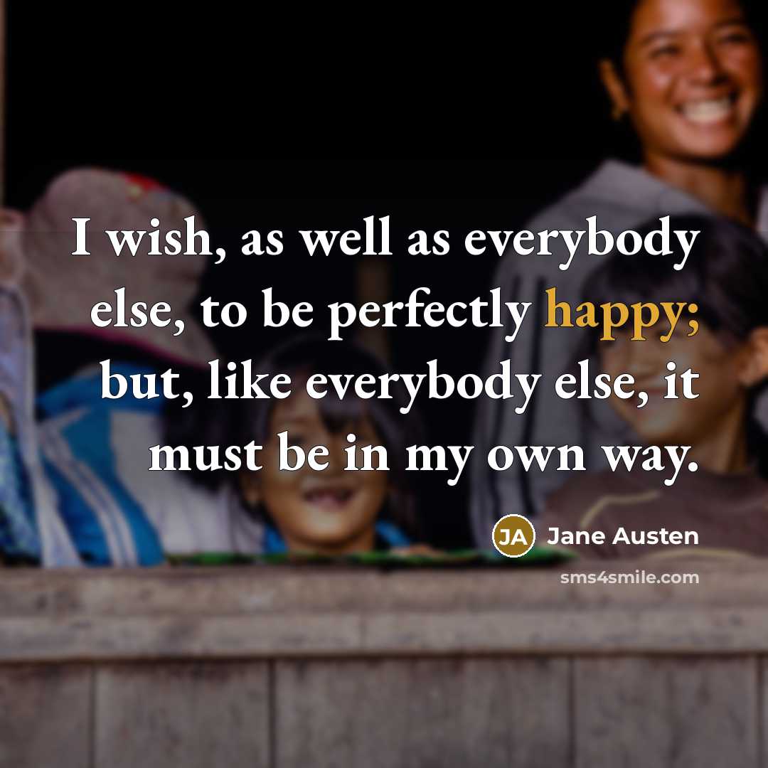 “I wish, as well as everybody else, to be perfectly…” quote by Jane Austen