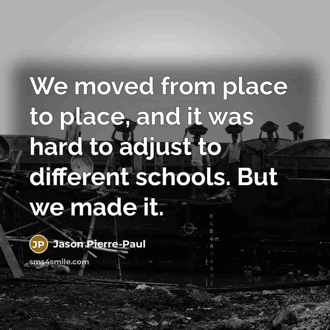 “We moved from place to place, and it was hard…” quote by Jason Pierre-Paul