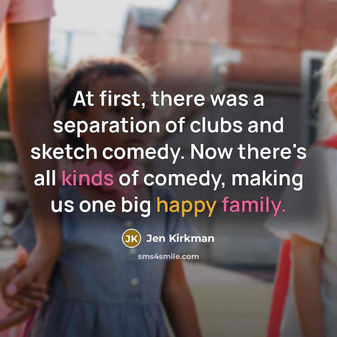 “At first, there was a separation of clubs and sketch…” quote by Jen Kirkman