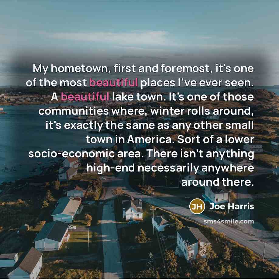 “My hometown, first and foremost, it's one of the most…” quote by Joe Harris