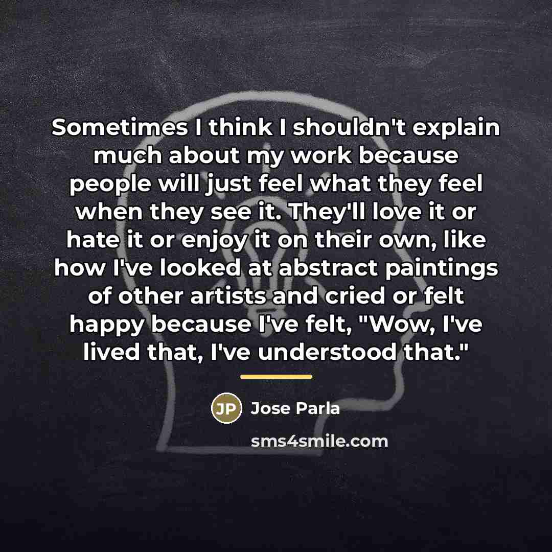 “Sometimes I think I shouldn't explain much about my work…” quote by Jose Parla
