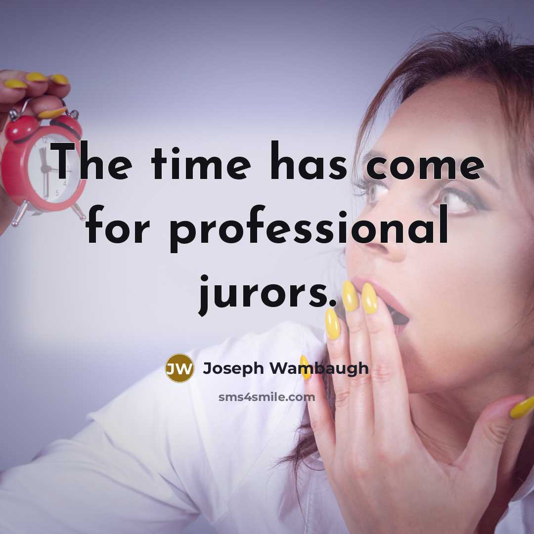 “The time has come for professional jurors.…” quote by Joseph Wambaugh