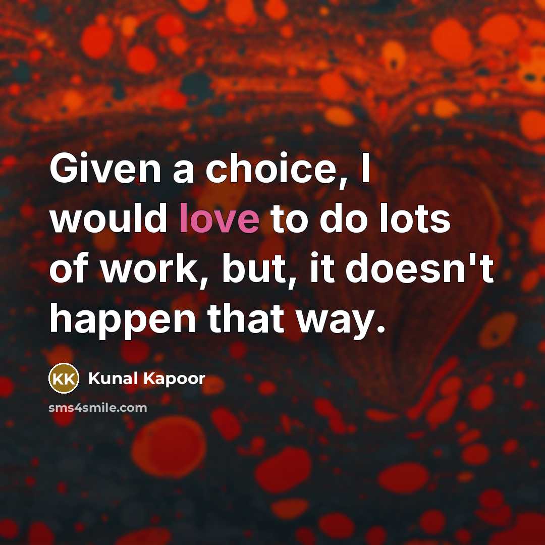 “Given a choice, I would love to do lots of…” quote by Kunal Kapoor