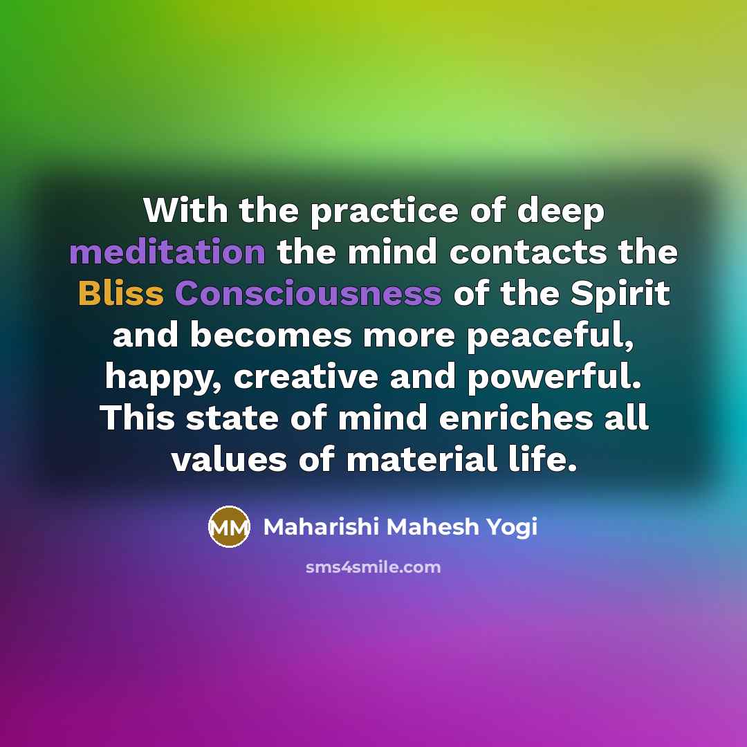 “With the practice of deep meditation the mind contacts the…” quote by Maharishi Mahesh Yogi