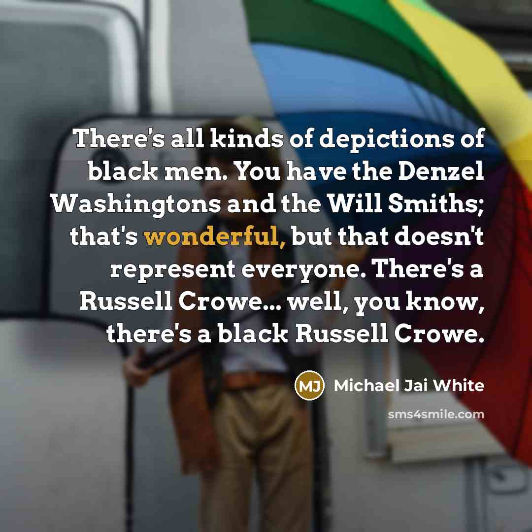 “There's all kinds of depictions of black men. You have…” quote by Michael Jai White