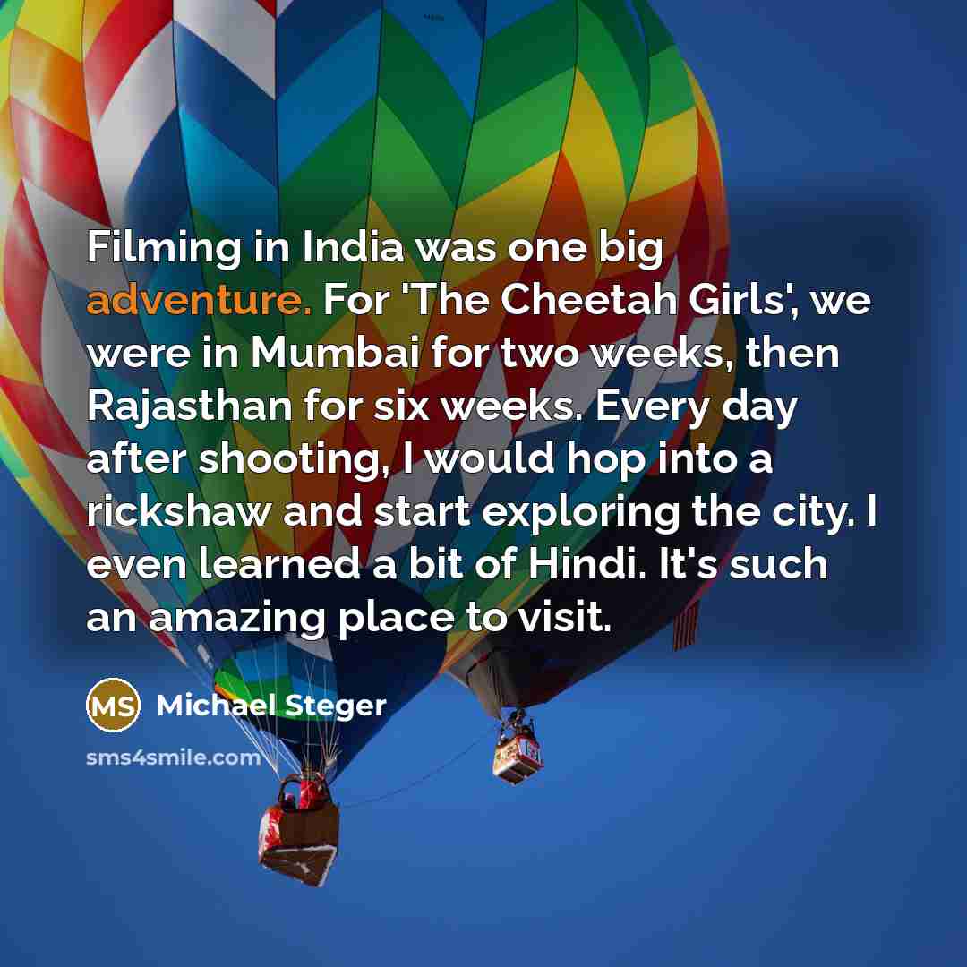 “Filming in India was one big adventure. For 'The Cheetah…” quote by Michael Steger