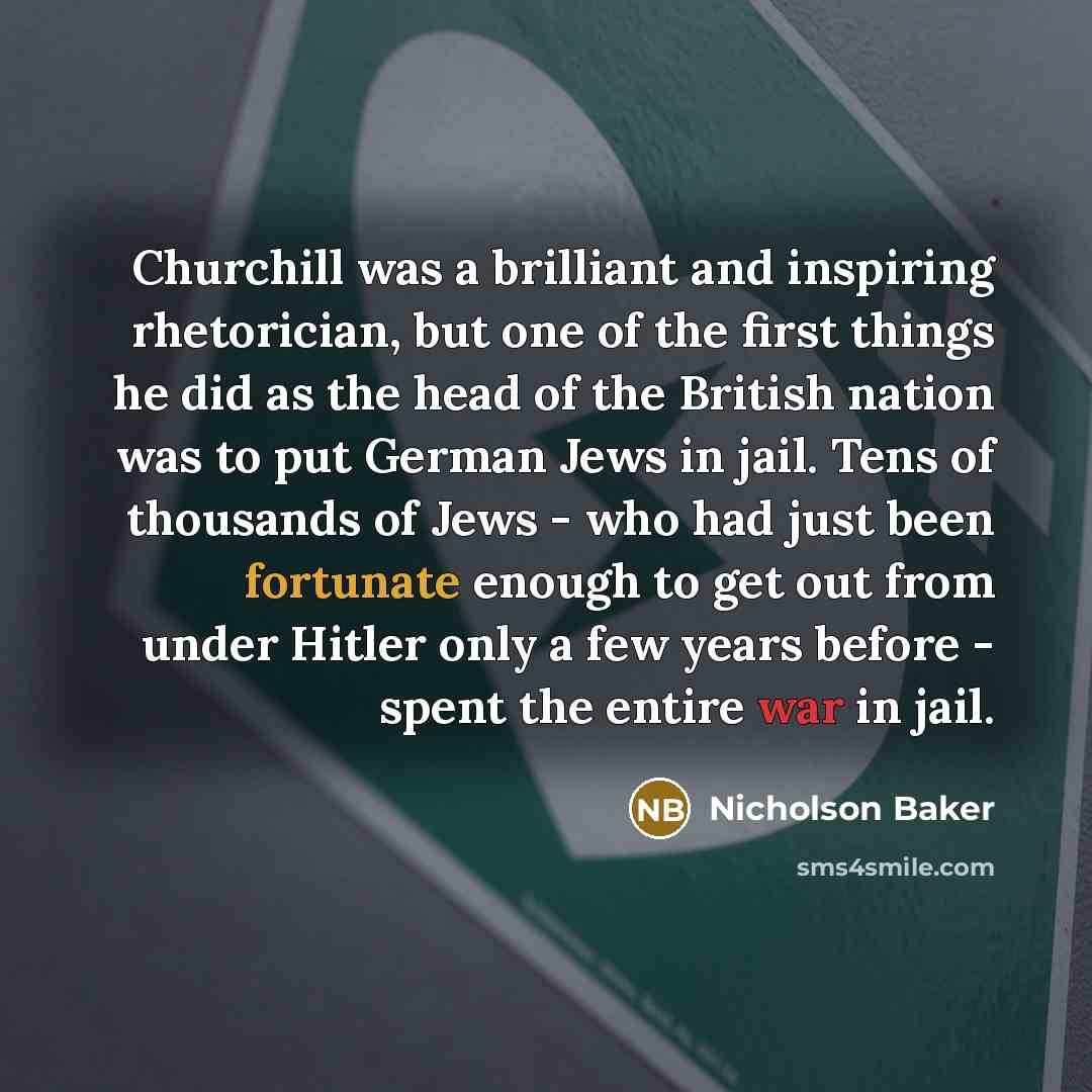 “Churchill was a brilliant and inspiring rhetorician, but one of…” quote by Nicholson Baker