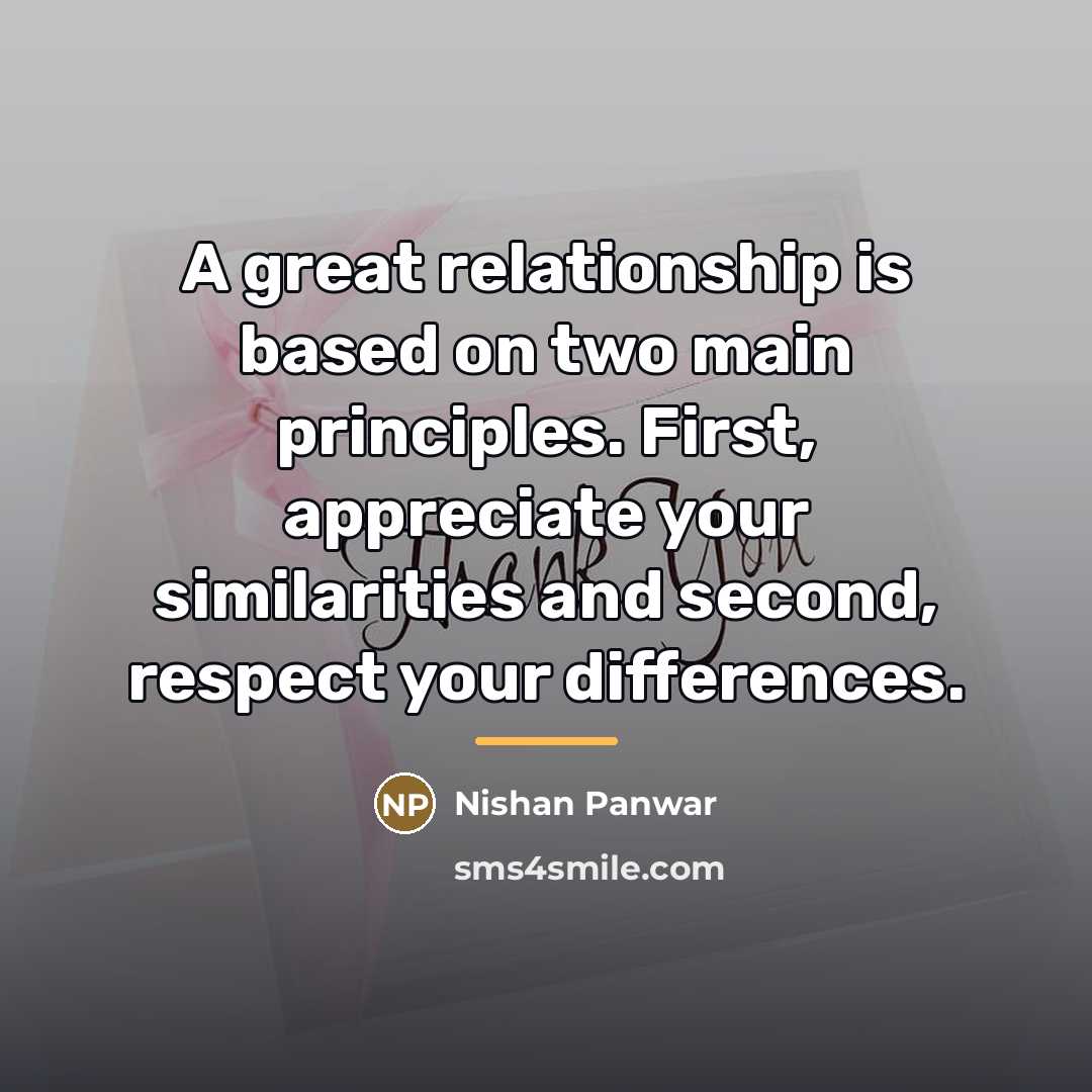 “A great relationship is based on two main principles. First,…” quote by Nishan Panwar