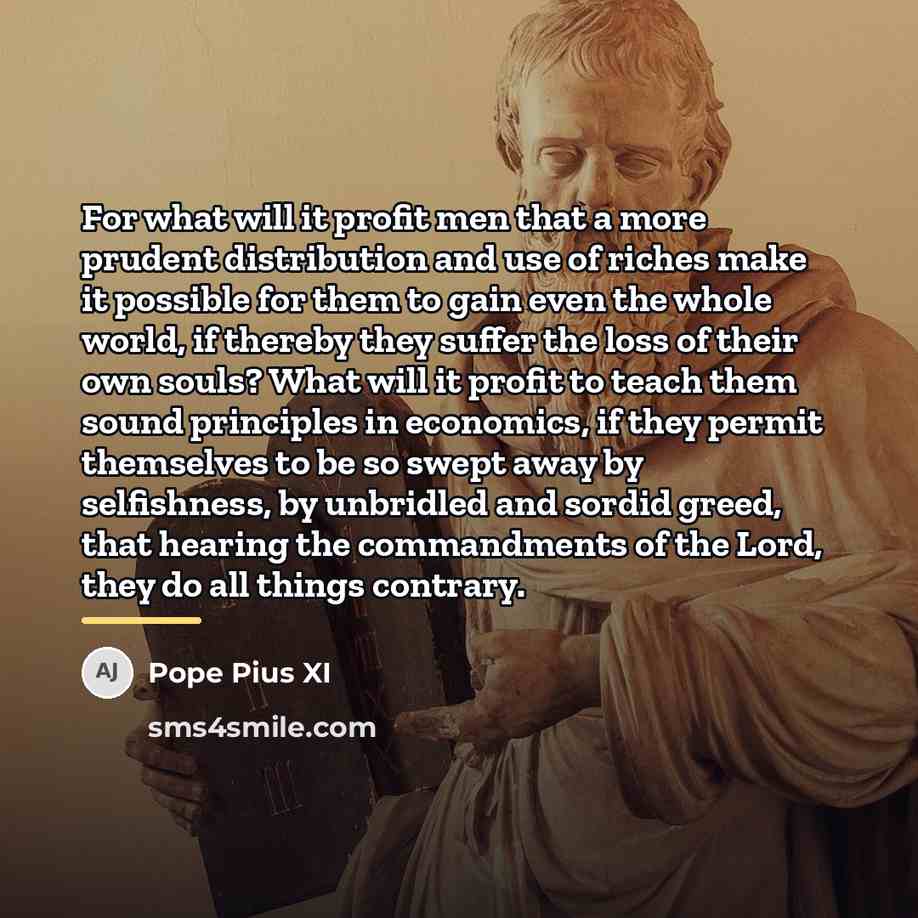“For what will it profit men that a more prudent…” quote by Pope Pius XI
