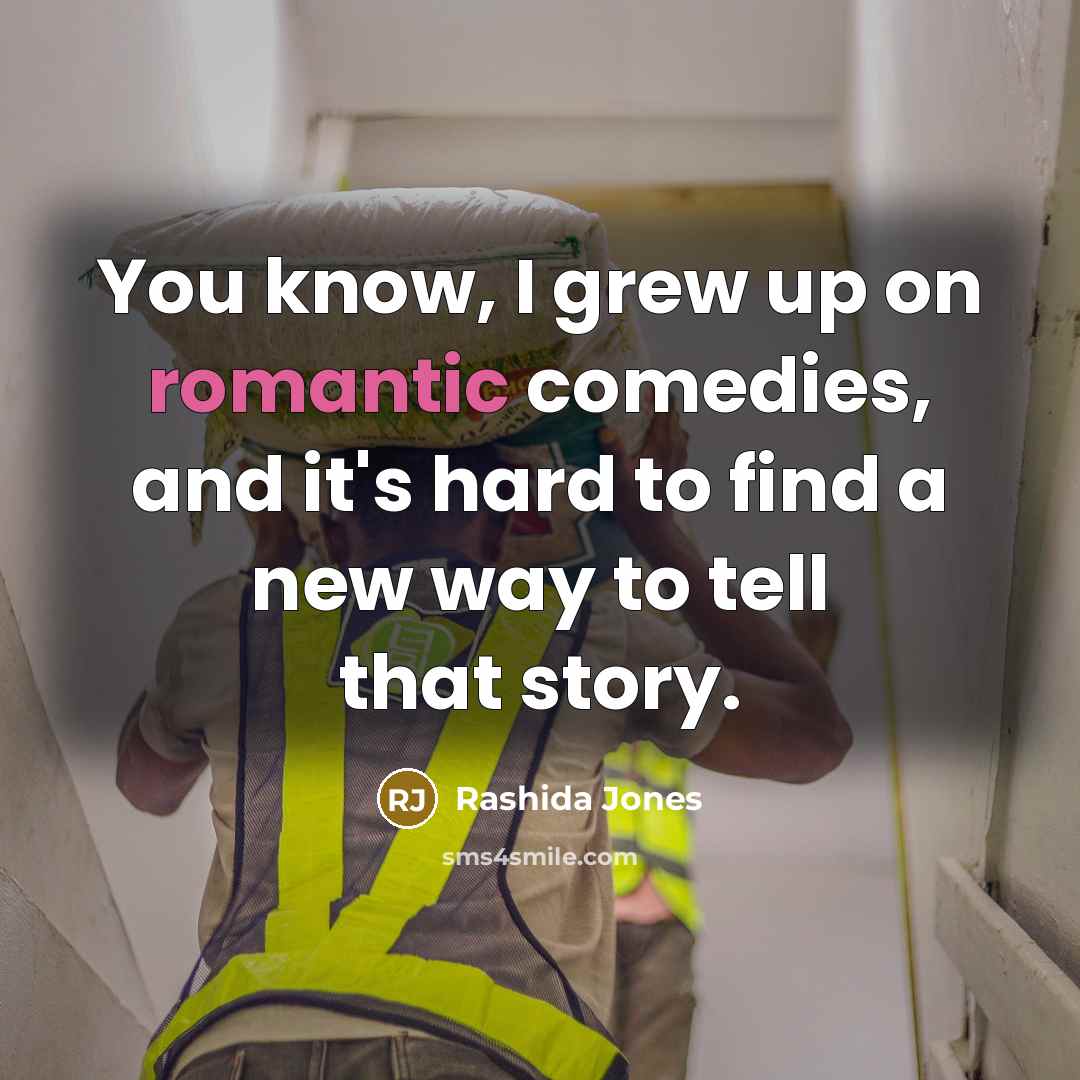 “You know, I grew up on romantic comedies, and it's…” quote by Rashida Jones