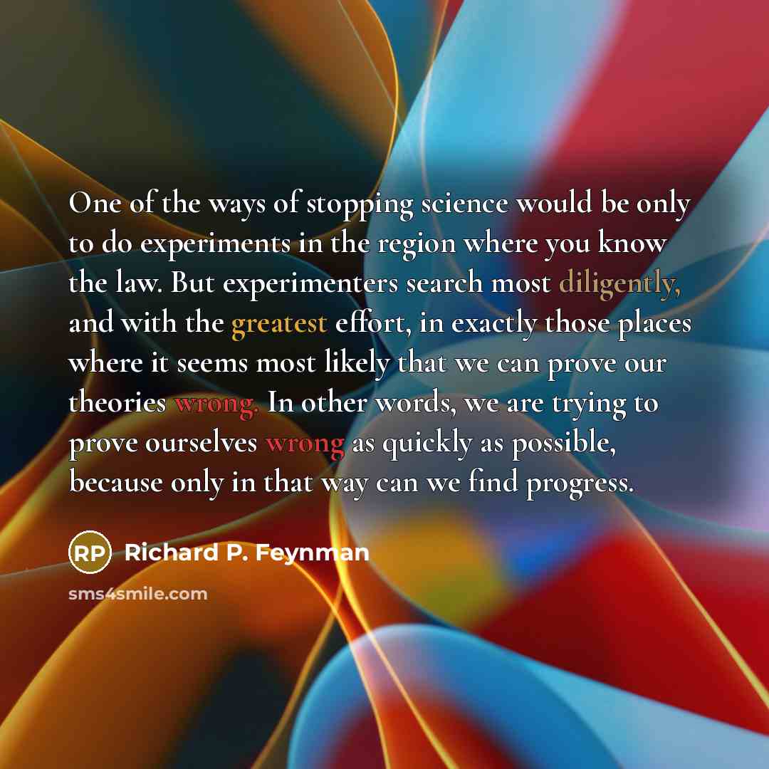 “One of the ways of stopping science would be only…” quote by Richard P. Feynman