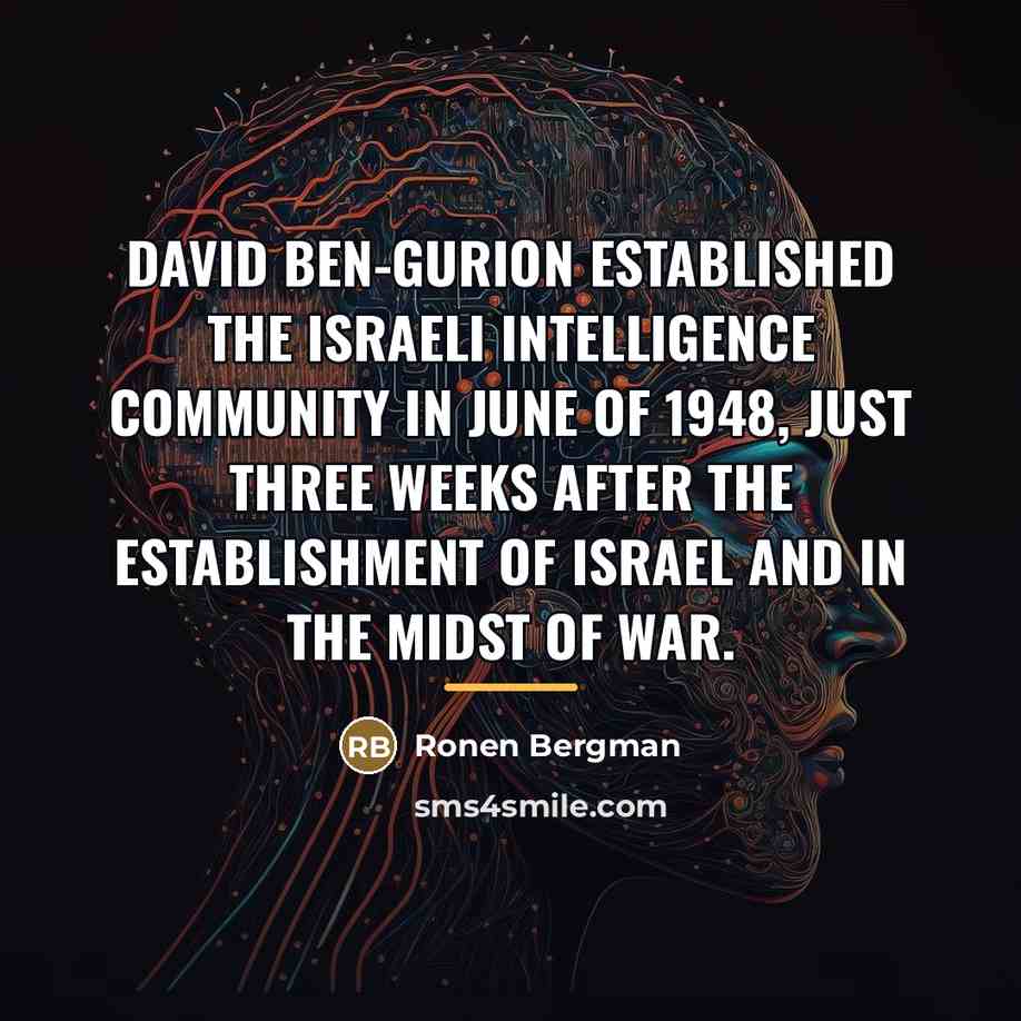 “David Ben-Gurion established the Israeli intelligence community in June of…” quote by Ronen Bergman
