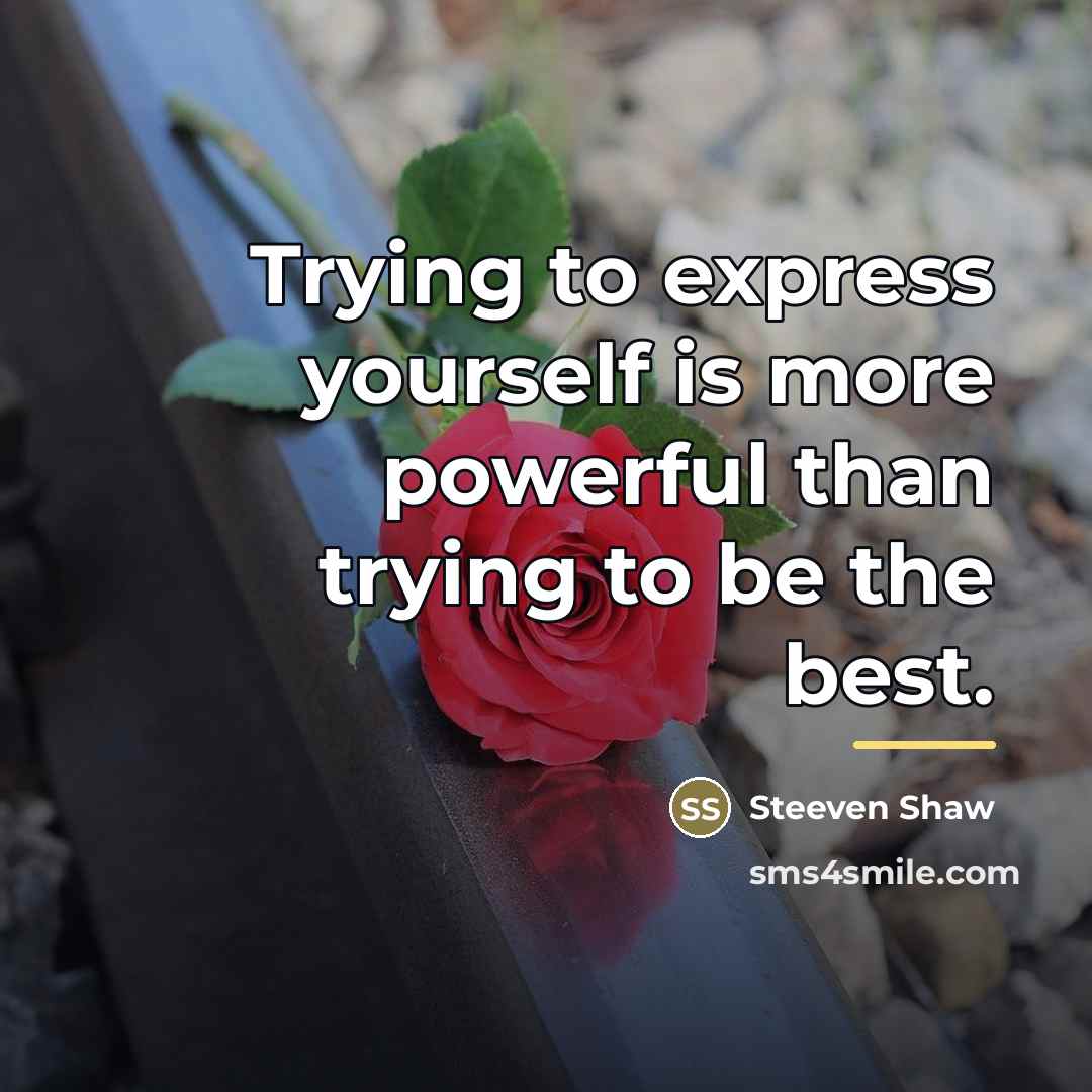 “Trying to express yourself is more powerful than trying to…” quote by Steeven Shaw
