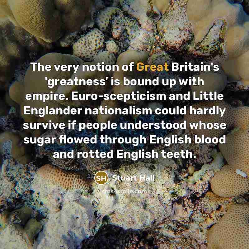 “The very notion of Great Britain's 'greatness' is bound up…” quote by Stuart Hall