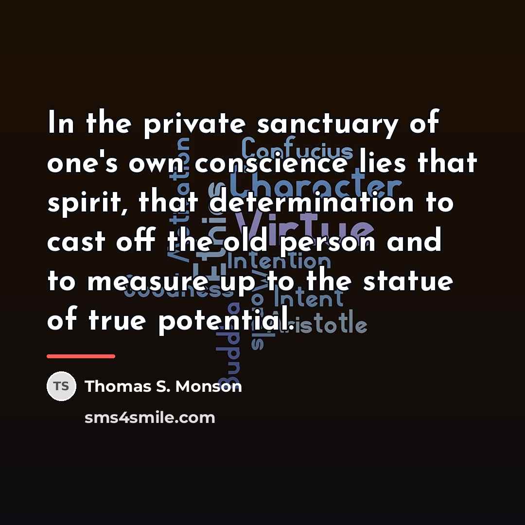 “In the private sanctuary of one's own conscience lies that…” quote by Thomas S. Monson