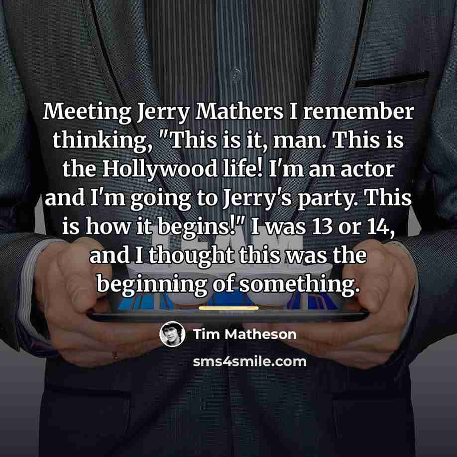 “Meeting Jerry Mathers I remember thinking, "This is it, man.…” quote by Tim Matheson