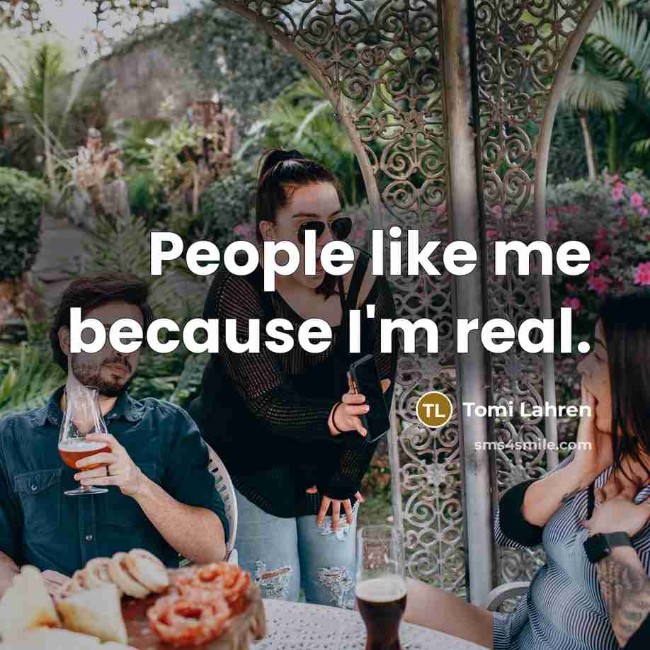 “People like me because I'm real.…” quote by Tomi Lahren