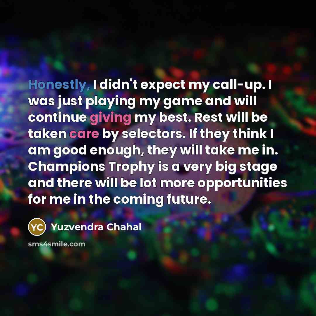 “Honestly, I didn't expect my call-up. I was just playing…” quote by Yuzvendra Chahal