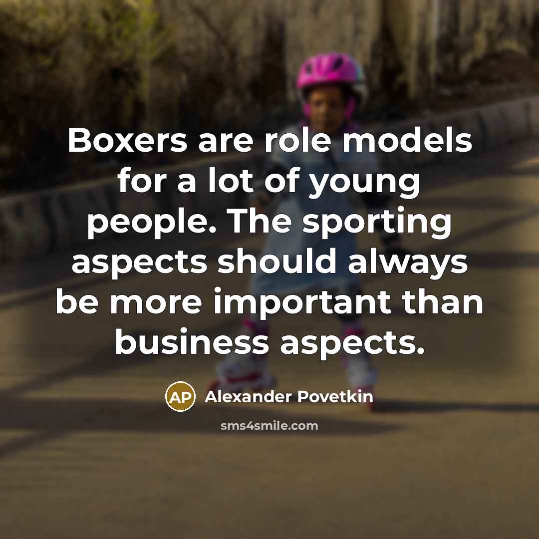 “Boxers are role models for a lot of young people.…” quote by Alexander Povetkin