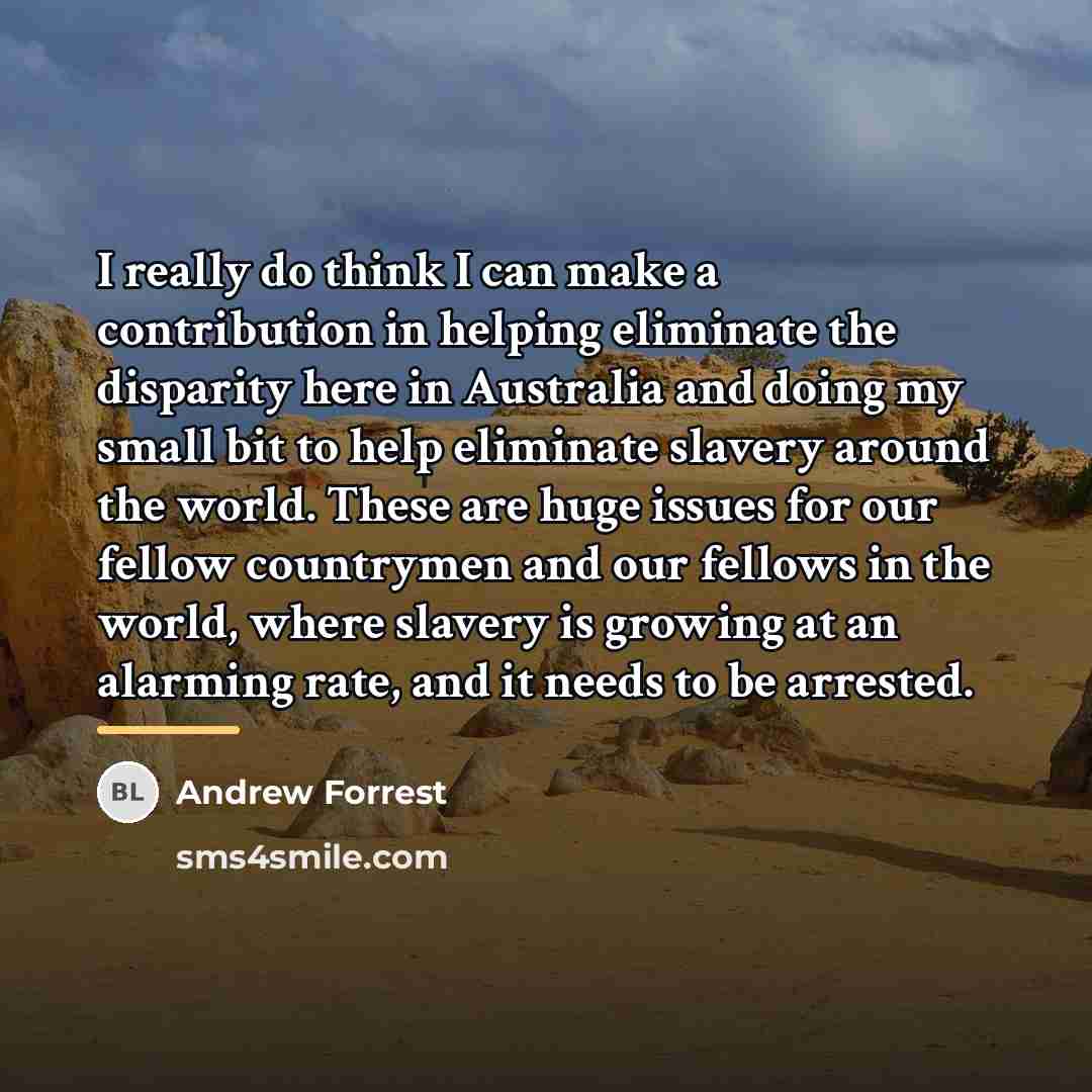 “I really do think I can make a contribution in…” quote by Andrew Forrest