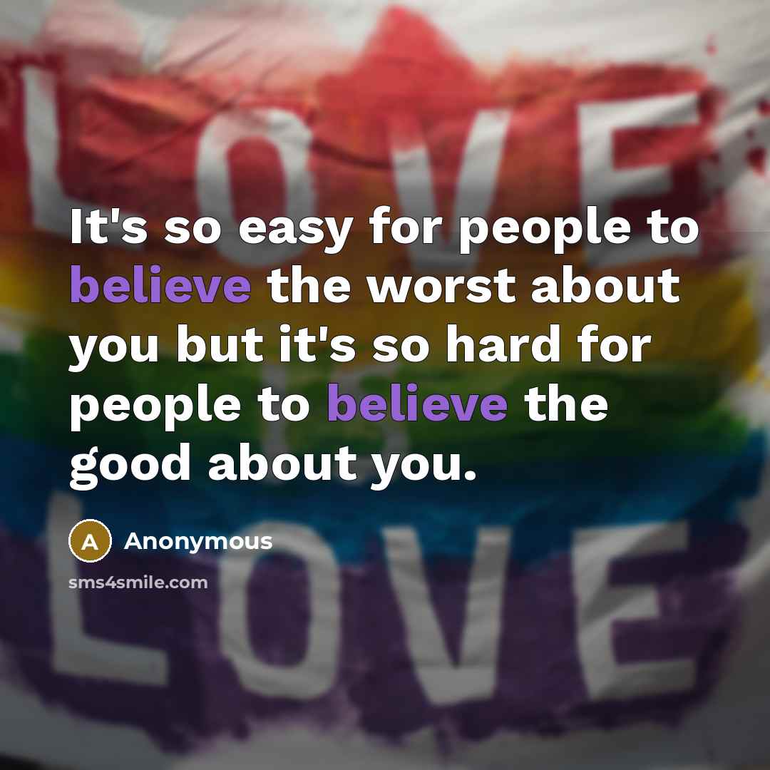 “It's so easy for people to believe the worst about…” quote by Anonymous