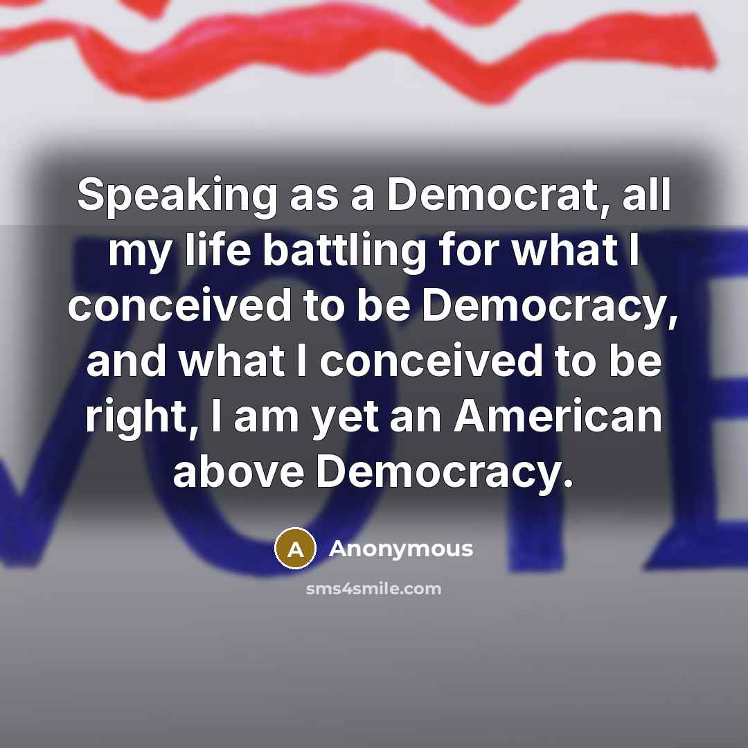 “Speaking as a Democrat, all my life battling for what…” quote by Anonymous