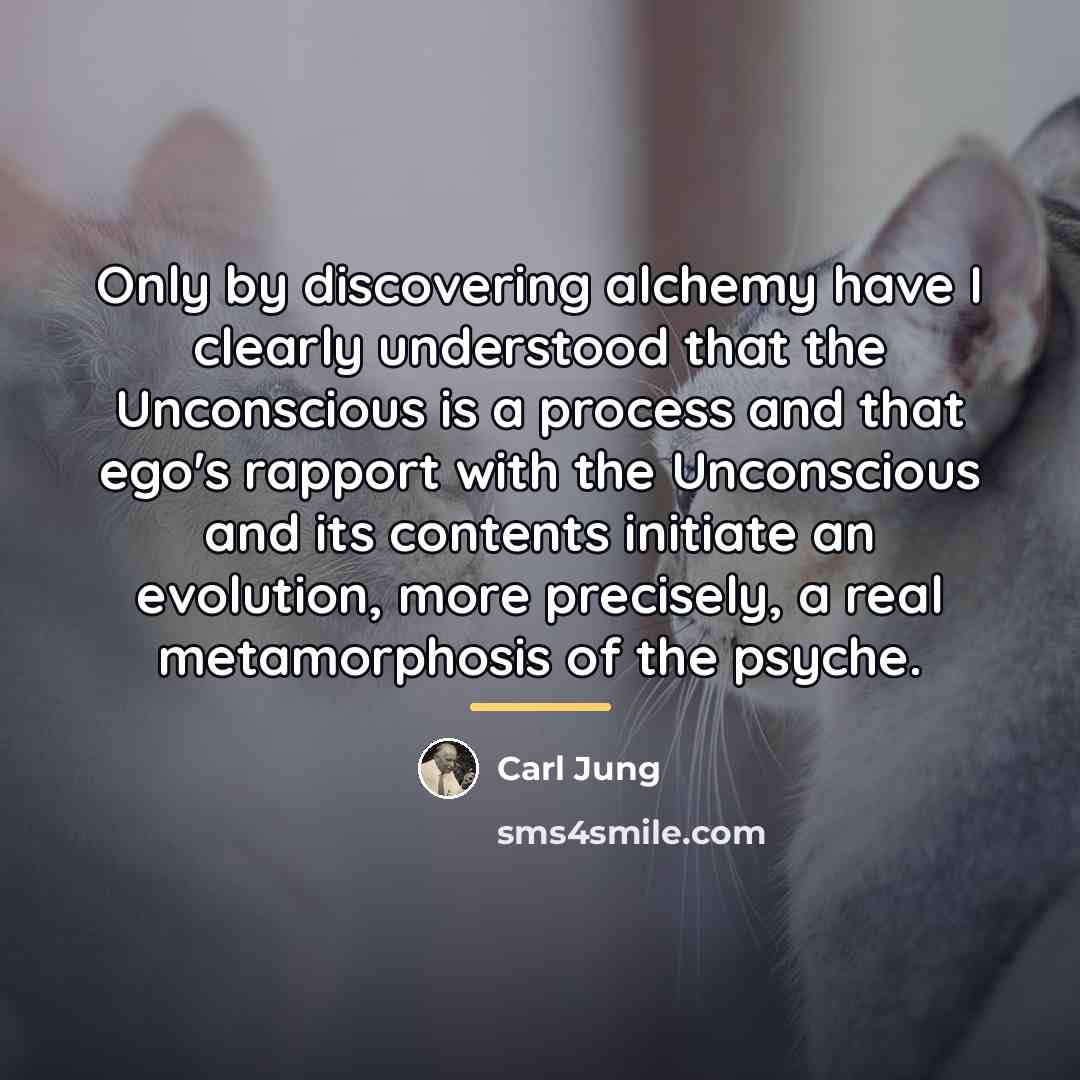 “Only by discovering alchemy have I clearly understood that the…” quote by Carl Jung