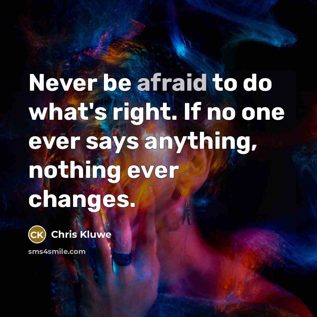 “Never be afraid to do what's right. If no one…” quote by Chris Kluwe