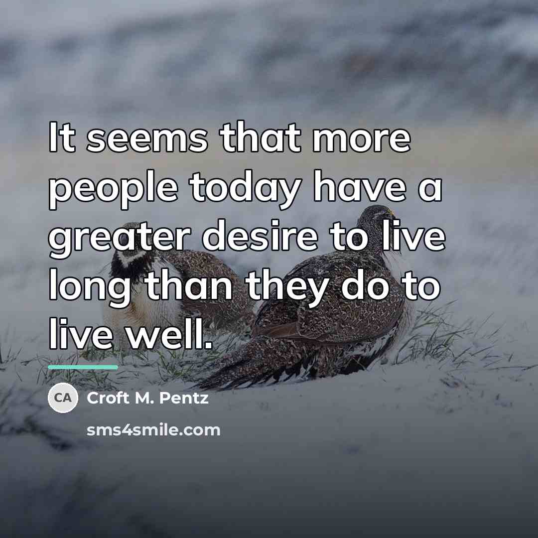 “It seems that more people today have a greater desire…” quote by Croft M. Pentz