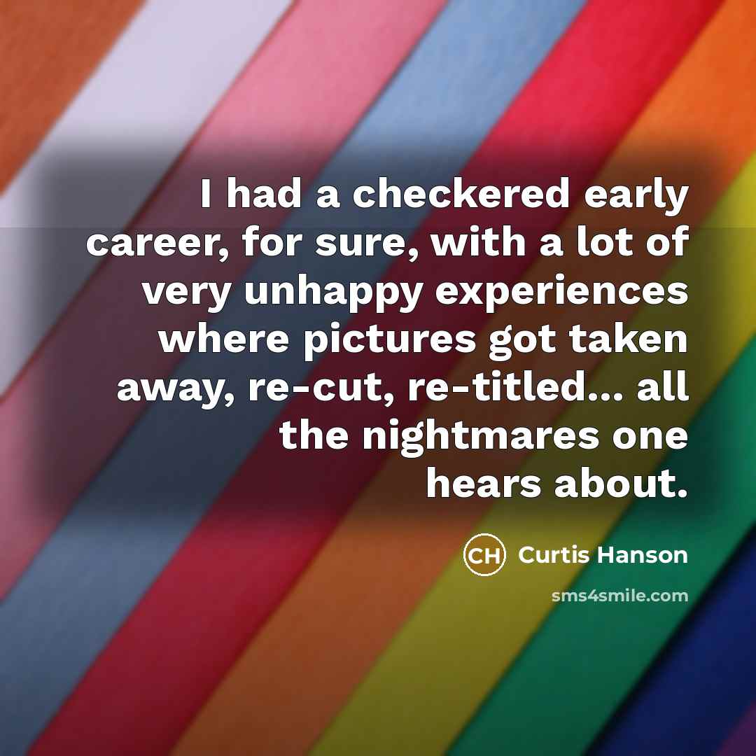 “I had a checkered early career, for sure, with a…” quote by Curtis Hanson