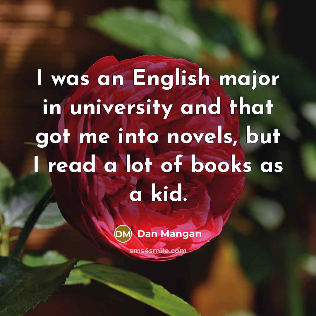 “I was an English major in university and that got…” quote by Dan Mangan