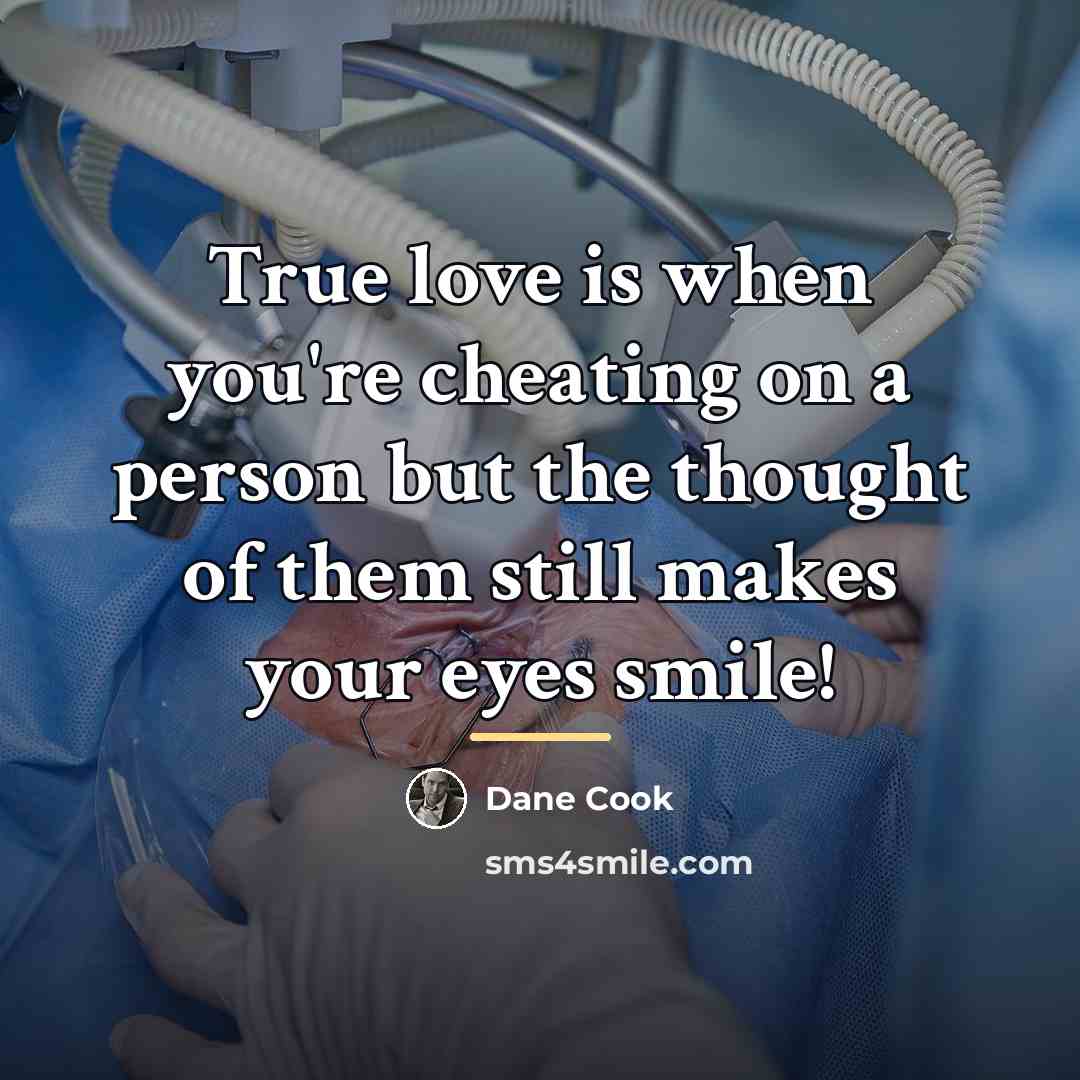 “True love is when you're cheating on a person but…” quote by Dane Cook