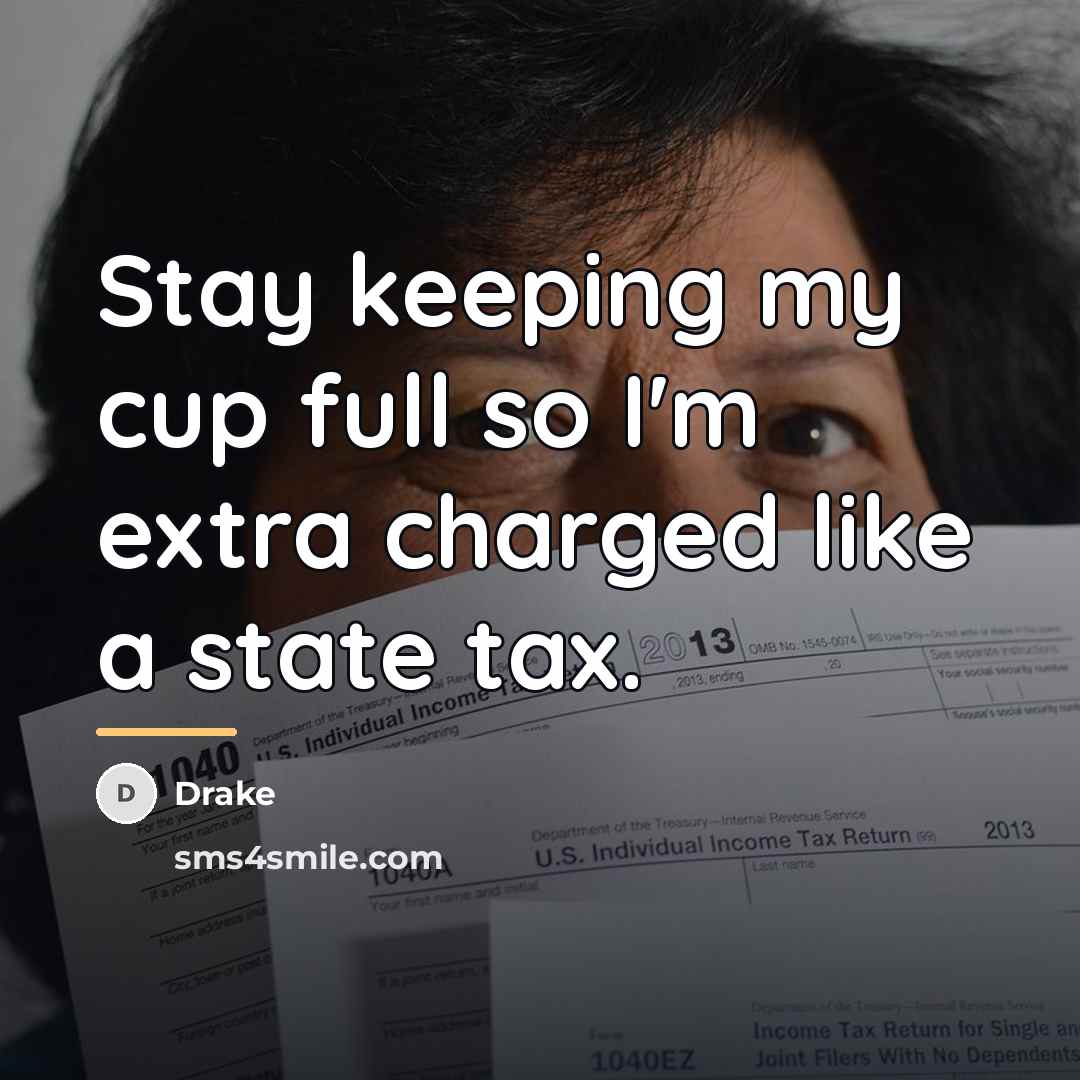 “Stay keeping my cup full so I'm extra charged like…” quote by Drake