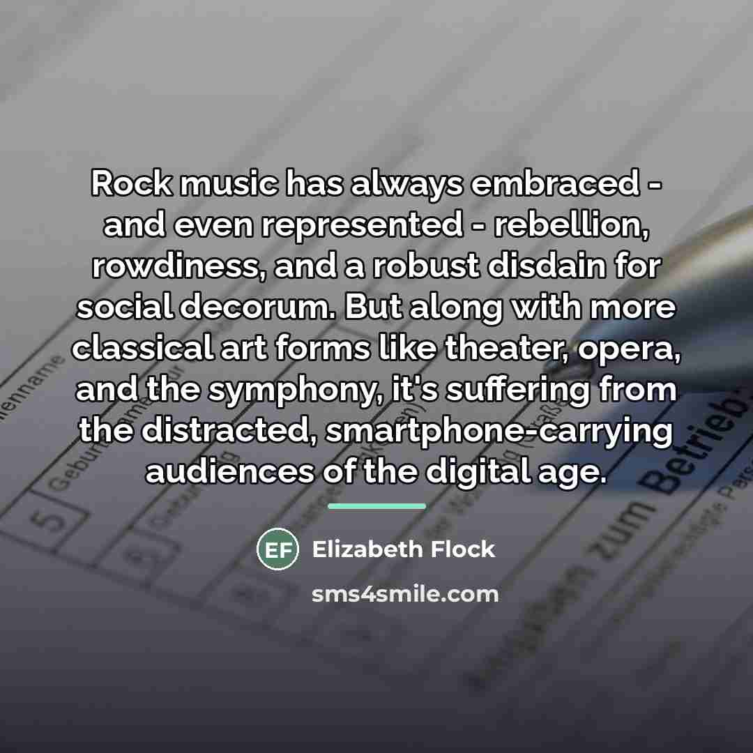 “Rock music has always embraced - and even represented -…” quote by Elizabeth Flock