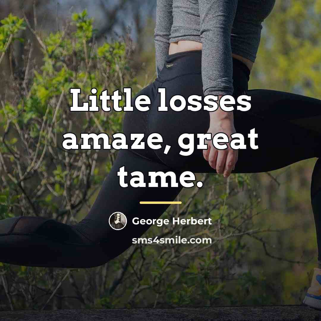 “Little losses amaze, great tame.…” quote by George Herbert
