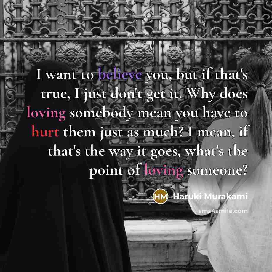 “I want to believe you, but if that's true, I…” quote by Haruki Murakami