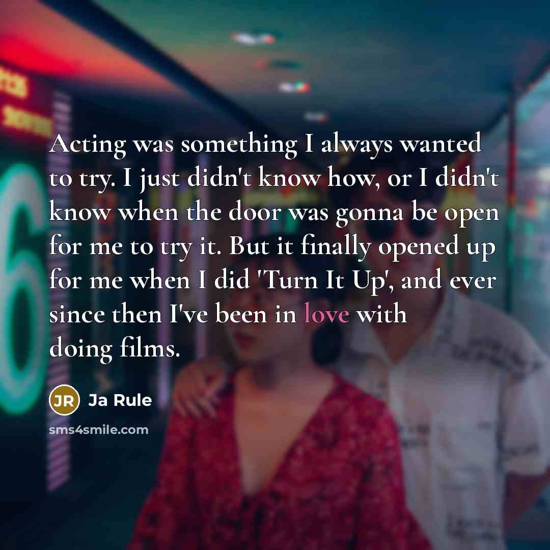 “Acting was something I always wanted to try. I just…” quote by Ja Rule