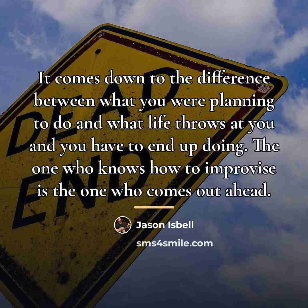 “It comes down to the difference between what you were…” quote by Jason Isbell