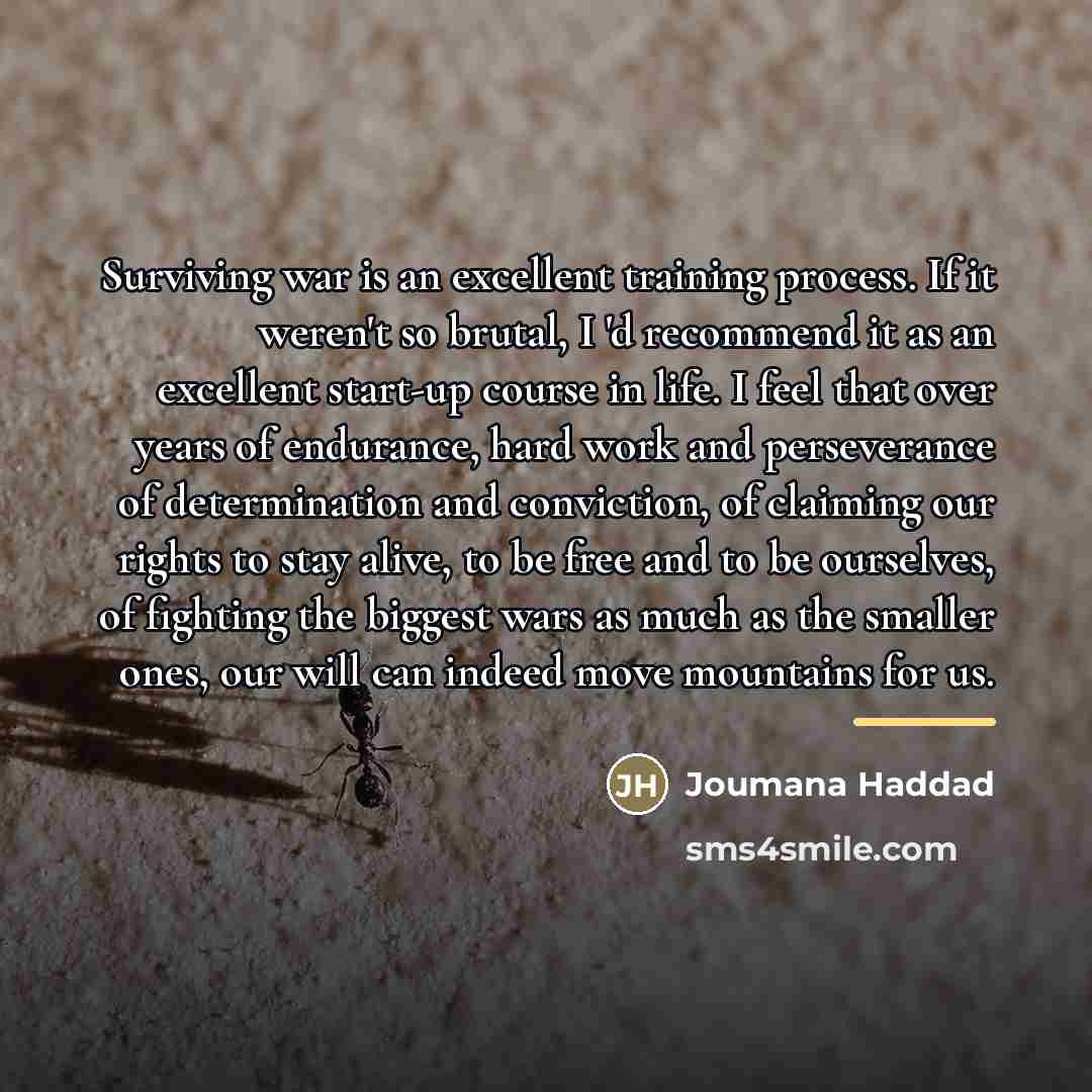 “Surviving war is an excellent training process. If it weren't…” quote by Joumana Haddad