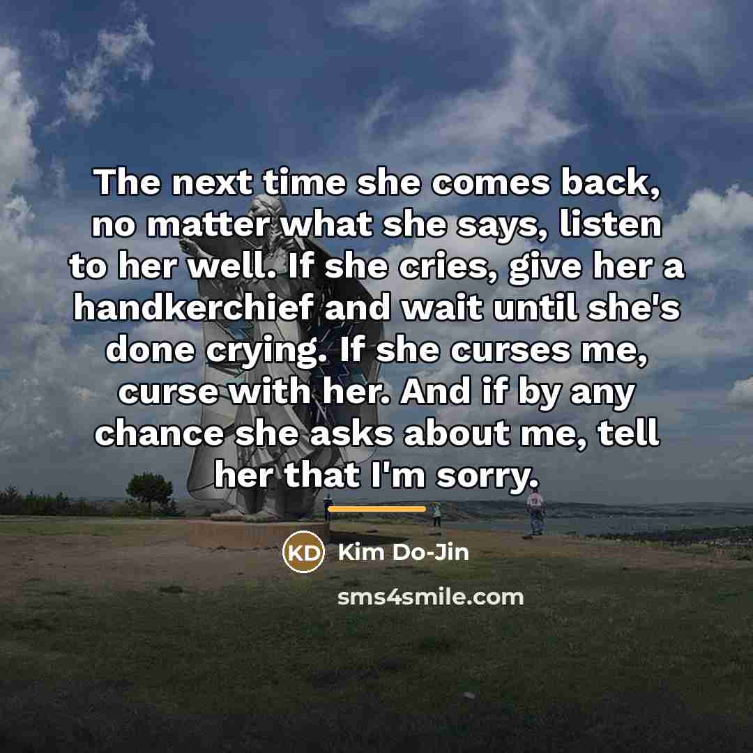 “The next time she comes back, no matter what she…” quote by Kim Do-Jin