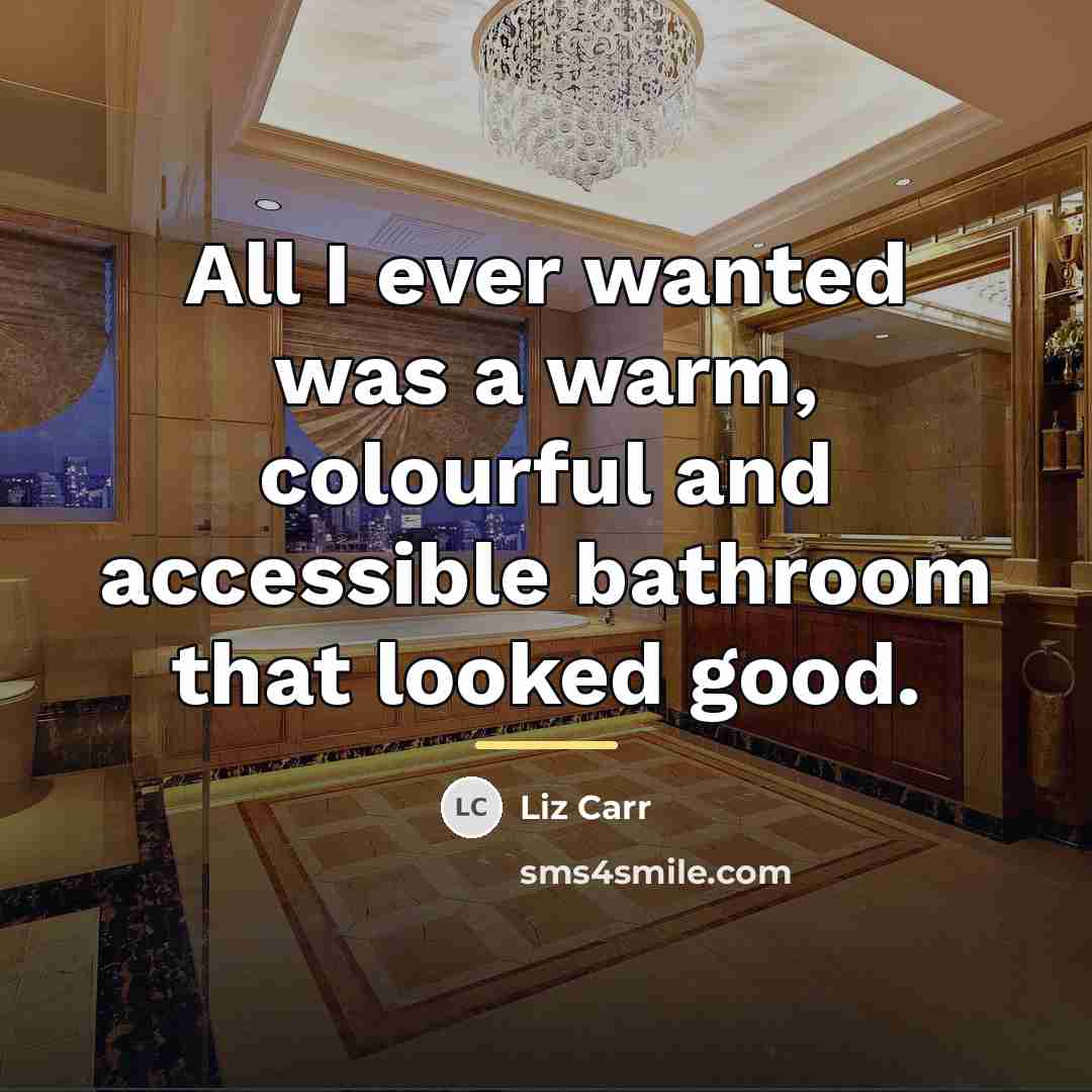“All I ever wanted was a warm, colourful and accessible…” quote by Liz Carr