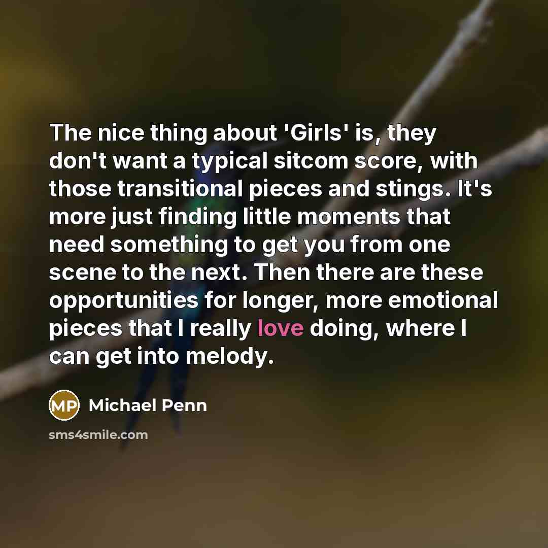 “The nice thing about 'Girls' is, they don't want a…” quote by Michael Penn